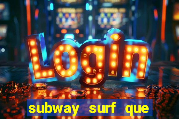 subway surf que ganha dinheiro link